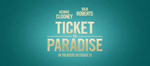 San Francisco And Sacramento: Win Passes To Advance Screenings Of 'Ticket To Paradise'