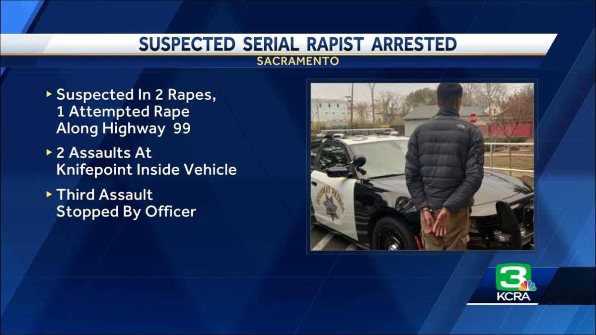 Suspected serial rapist arrested by CHP;  assaults occurred in Sacramento area